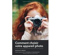 Comment choisir votre appareil photo