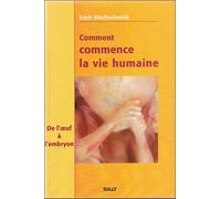 Comment commence la vie humaine De l'oeuf à l'embryon - Erich Blechschmidt - Sully Eds - broché - Etude