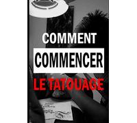 Comment commencer le tatouage