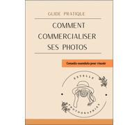 Comment commercialiser ses photos Conseils essentiels pour réussir - Estelle Guibert - Guibert Estelle - broché - Guide