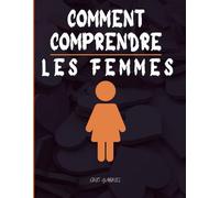 Comment comprendre femmes: Je n'ai aucune idée
