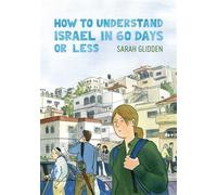 Comment comprendre Israël en 60 jours ou moins