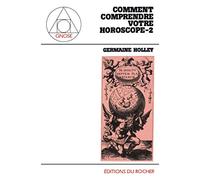 Comment comprendre votre horoscope, tome 2