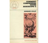 Comment Comprendre Votre Horoscope - Tome 2, Dynamique De La Vie