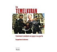 Comment Conduire Un Pays À Sa Perte - Du Populisme À La Dictature