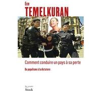 Comment Conduire Un Pays À Sa Perte - Du Populisme À La Dictature