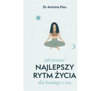 Comment connaître le meilleur rythme de vie pour chacun d'entre nous (Buch auf Polnisch)