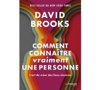 Comment connaître (vraiment) une personne - L'art de créer des liens sincères David Brooks (Auteur), Julia Skorupska (Traduction)