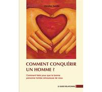 Comment conquérir un homme? Comment faire pour que la bonne personne tombe amoureuse de vous - Christian Sander - Books On Demand - broché - Livre