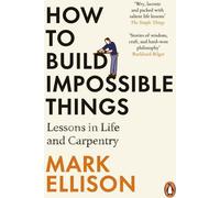 Comment construire des choses impossibles