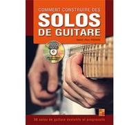 Comment construire des solos de guitare - 1 Livre + 1 Disque (Audios/Vidéos) G