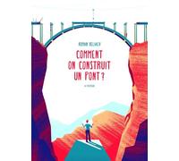 Comment construire un pont ? - Roman Beliaev - La Pasteque Eds De - cartonné - Document jeunesse