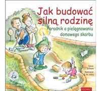Comment construire une famille solide. Un guide pour cultiver un trésor familial. Elfes utiles