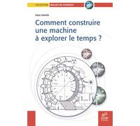 Comment construire une machine à explorer le temps? - Paul Davies - Edp Sciences - broché - Essai
