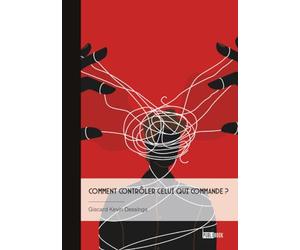 Comment contrôler celui qui commande ?