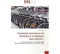 Comment convaincre les parisiens à se déplacer sans voiture ? Viviane-T (Auteur)