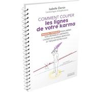 Comment couper les lignes de votre karma - Manuel pratique pour libérer vos croyances limitantes