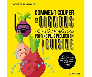 Comment couper ses oignons et autres astuces pour ne plus pleurer en cuisine