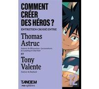 Comment créer des héros ? - Entretien croisé Thomas Astruc e Lucas Bidault (Auteur)