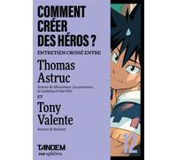 Comment créer des héros ? - Entretien croisé Thomas Astruc e - Lucas Bidault - Spheres - broché - Essai