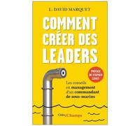 Comment Créer Des Leaders - Les Conseils En Management D'un Commandant De Sous-Marins