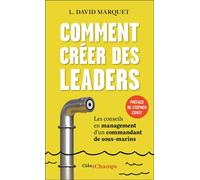 David Marquet – Comment créer des leaders – Conseils en management d'un commandant de sous-marins