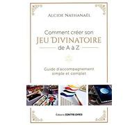 Comment créer son jeu divinatoire de A à Z: Guide d'accompagnement simple et concret pour concevoir et publier un oracle