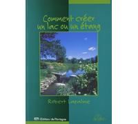 Comment créer un lac ou un étang