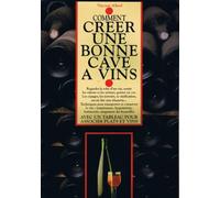 Comment créer une bonne cave à vins