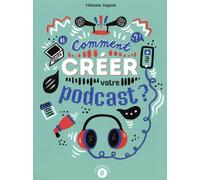Comment Créer Votre Podcast ?