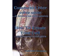 Comment créer votre secte... et devenir un riche gourou Français/Anglais: How To Create Your Cult... And Become A Rich Guru French/English