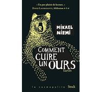 Comment cuire un ours Mikael Niemi (Auteur)