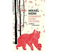 Comment cuire un ours - Mikael Niemi - Lgf - Poche - Roman