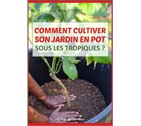 Comment cultiver son jardin en pot sous les tropiques ?