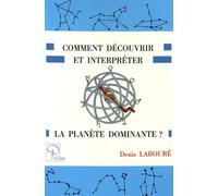 Comment découvrir et interpréter la planète dominante?