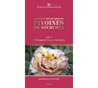 COMMENT DÉCOUVRIR LES PIVOINES DE SOURCHES