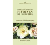 Comment découvrir les pivoines de Sourches - Bénédicte De Foucaud - Lelivredart - broché - Guide