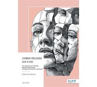 Comment découvrir qui je suis Une approche de l'identité psycho-émotionnelle, transgénérationnelle et spirituelle - Cédrine Herbin - Nombre 7 - broché - Essai