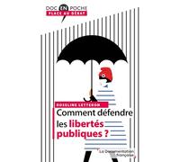 Comment défendre les libertés publiques ?