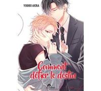 Comment défier le destin Yoshio Akira (Auteur), Yoshio Akira (Illustration), Yoshio Akira (Scénario)