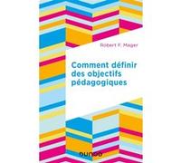 Comment définir des objectifs pédagogiques Robert Frank Mager (Auteur)