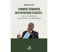 Comment démarrer une entreprise à succès : Leçons et expériences d'un passionné en entreprenariat