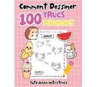 Comment Dessiner 100 Trucs Mignons