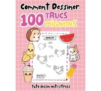 Comment Dessiner 100 Trucs Mignons - Tuto Dessin Anti-Stress