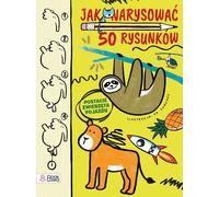 Comment dessiner 50 dessins Personnages animaux véhicules (Buch auf Polnisch)