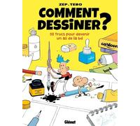 Comment dessiner ? - Nouvelle édition: 50 trucs pour devenir un as de la BD