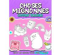 Comment Dessiner Choses Mignonnes: Apprenez À Dessiner Facilement, Étape Par Étape, Un Livre De Choses Mignonnes Pour Enfants Et Adolescents, Cadeaux Pour Toutes Les Occasions