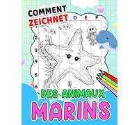 Comment dessiner des animaux marins: Étape par étape, baleine, poisson, pieuvre et plus encore pour que les enfants apprennent | Avec des images de haute qualité pour se détendre
