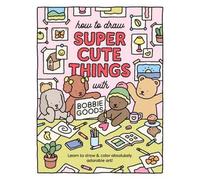 Comment dessiner des choses super mignonnes avec Bobbie Goods