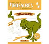 Comment dessiner des dinosaures et autres reptiles éteints: Apprendre à dessiner par étapes pour enfants et débutants